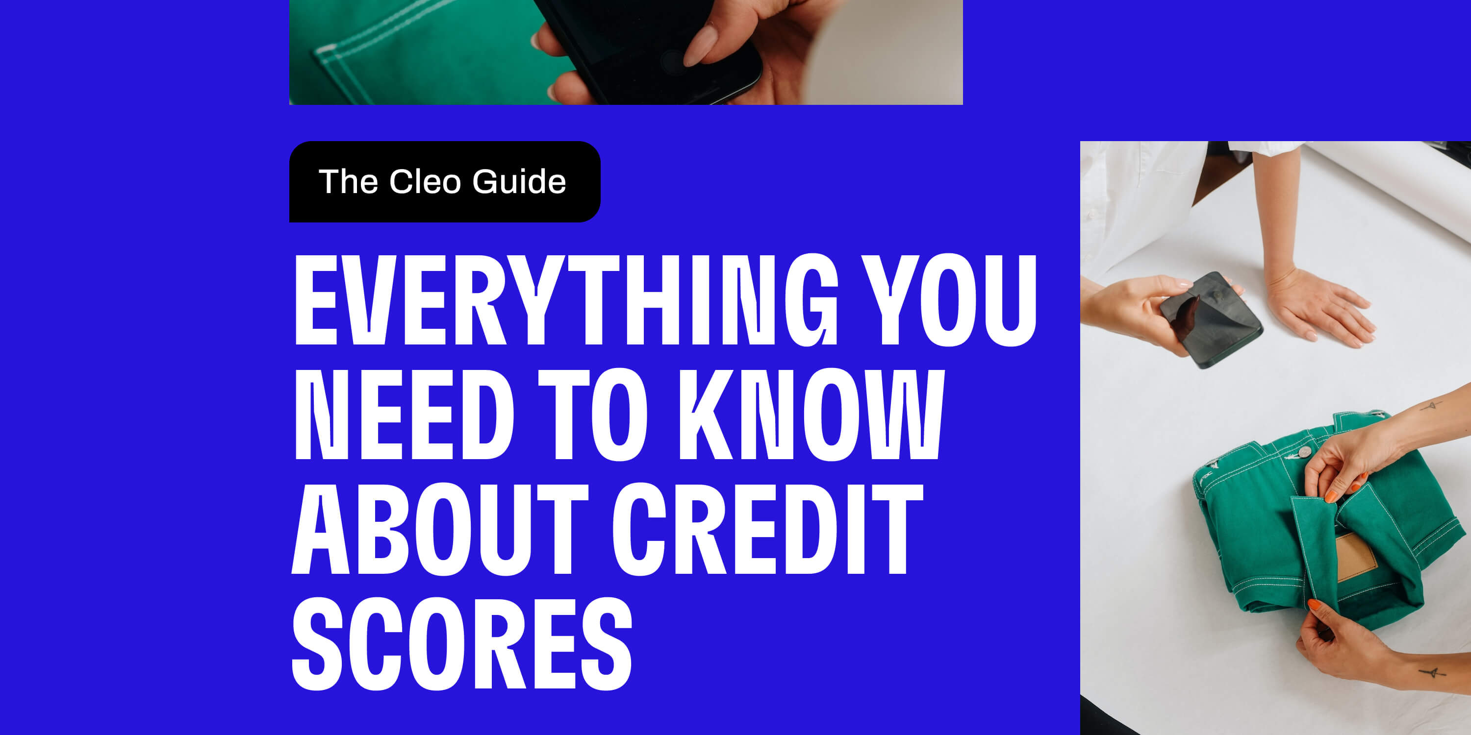 Everything You Need to Know About Credit Scores The Cleo AI Guide Cleo Everything You Need to Know About Credit Scores The Cleo AI Guide Cleo